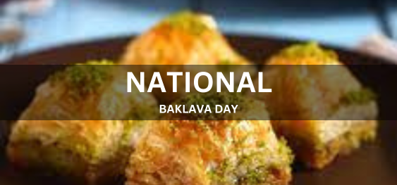 NATIONAL BAKLAVA DAY [राष्ट्रीय बकलवा दिवस]